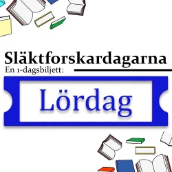 Dagsbiljett lördag till släktforskardagarna
